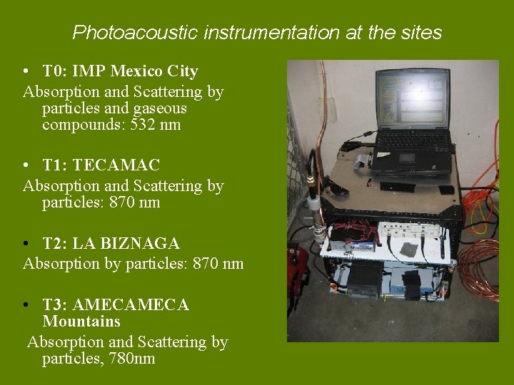 Photoacoustic instrumentation at the sites • T 0: IMP Mexico City Absorption and Scattering