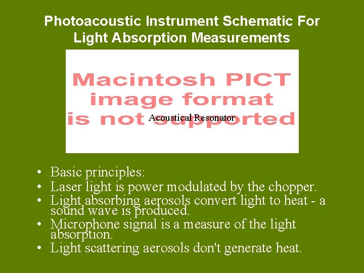 Photoacoustic Instrument Schematic For Light Absorption Measurements Acoustical Resonator • Basic principles: • Laser