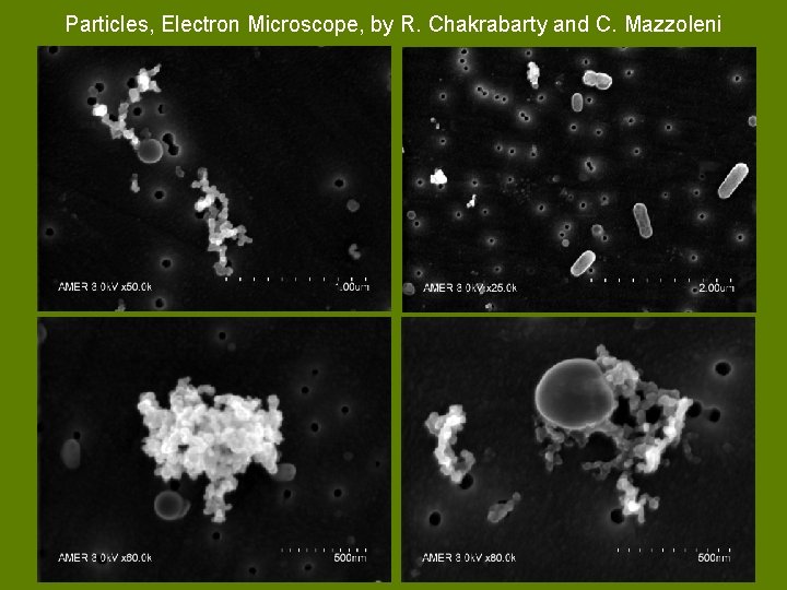 Particles, Electron Microscope, by R. Chakrabarty and C. Mazzoleni 