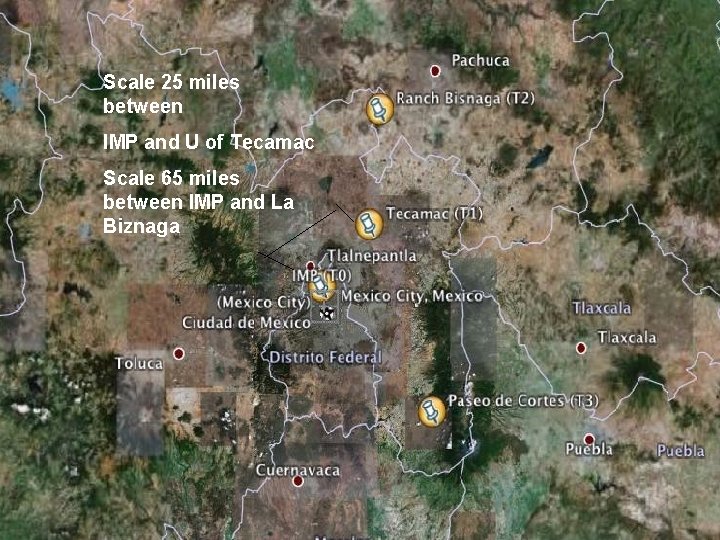 Scale 25 miles between IMP and U of Tecamac Scale 65 miles between IMP
