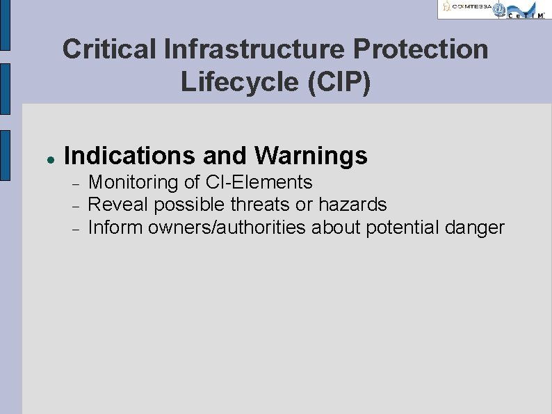 Critical Infrastructure Protection Lifecycle (CIP) Indications and Warnings Monitoring of CI-Elements Reveal possible threats