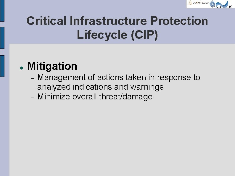 Critical Infrastructure Protection Lifecycle (CIP) Mitigation Management of actions taken in response to analyzed