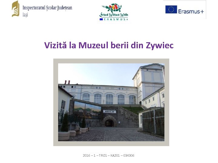 Vizită la Muzeul berii din Zywiec 2016 – 1 – TRO 1 – KA