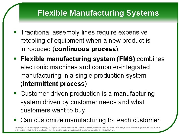 Flexible Manufacturing Systems § Traditional assembly lines require expensive retooling of equipment when a Flexible Manufacturing Systems § Traditional assembly lines require expensive retooling of equipment when a