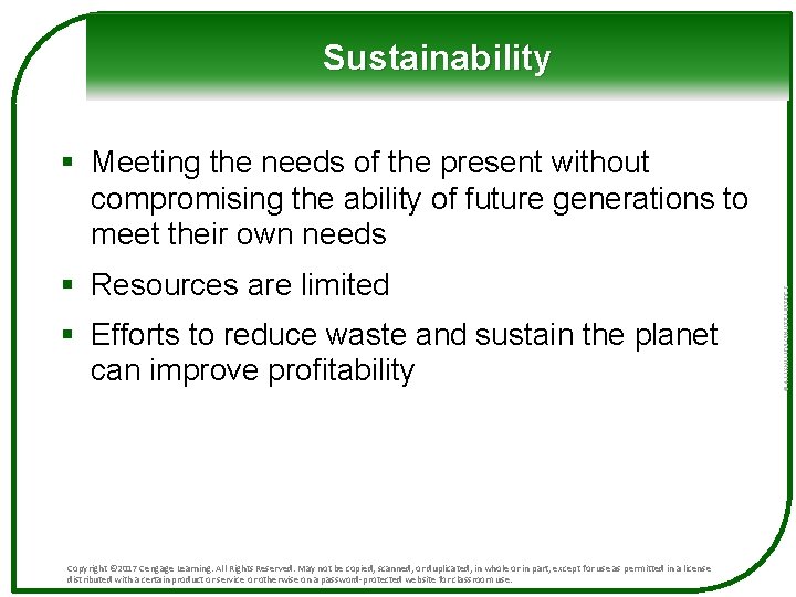 Sustainability § Resources are limited § Efforts to reduce waste and sustain the planet Sustainability § Resources are limited § Efforts to reduce waste and sustain the planet