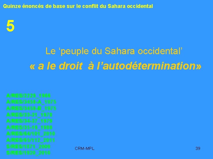 Quinze énoncés de base sur le conflit du Sahara occidental 5 Le ‘peuple du