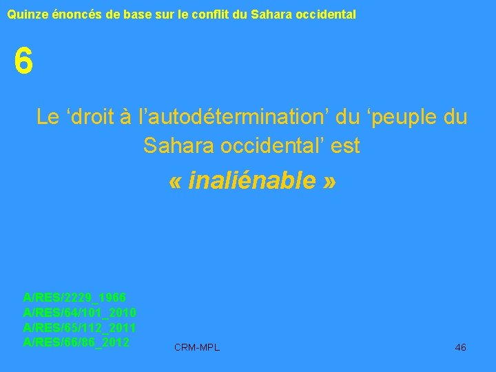 Quinze énoncés de base sur le conflit du Sahara occidental 6 Le ‘droit à