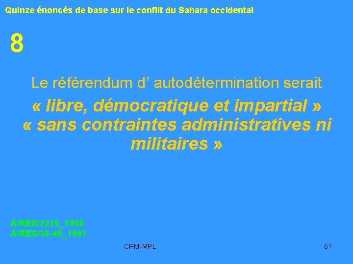 Quinze énoncés de base sur le conflit du Sahara occidental 8 Le référendum d’