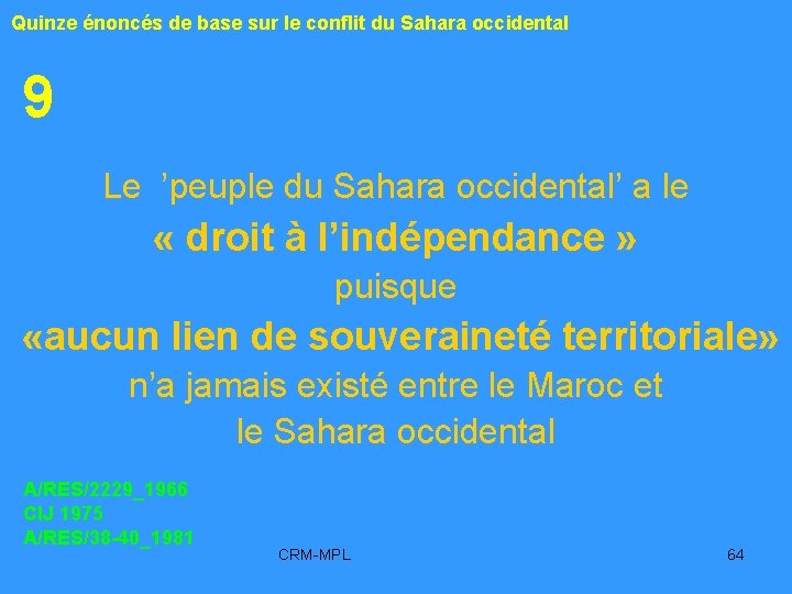 Quinze énoncés de base sur le conflit du Sahara occidental 9 Le ’peuple du
