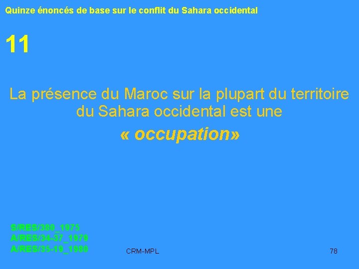 Quinze énoncés de base sur le conflit du Sahara occidental 11 La présence du