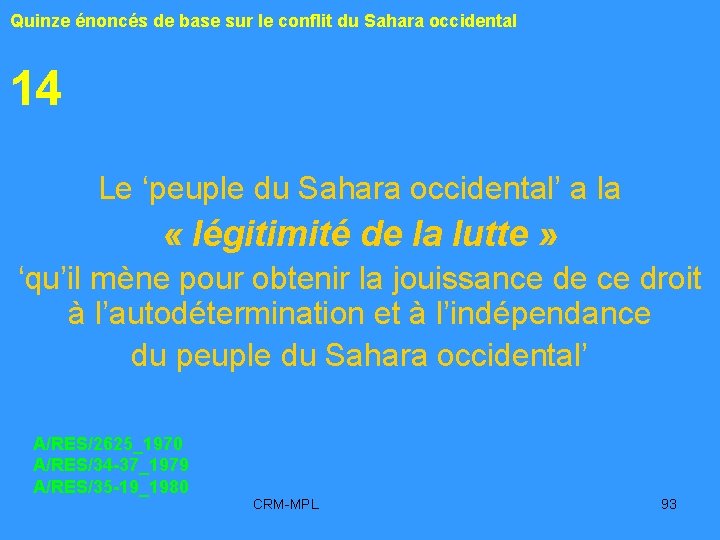 Quinze énoncés de base sur le conflit du Sahara occidental 14 Le ‘peuple du