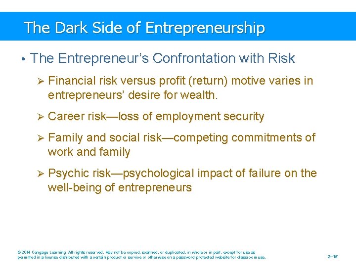 The Dark Side of Entrepreneurship • The Entrepreneur’s Confrontation with Risk Ø Financial risk