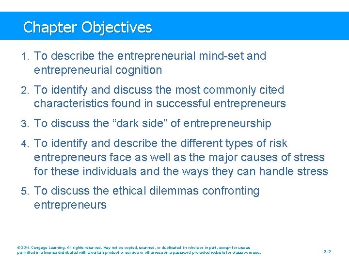 Chapter Objectives 1. To describe the entrepreneurial mind-set and entrepreneurial cognition 2. To identify