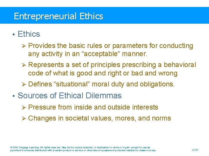 Entrepreneurial Ethics • Ethics Ø Provides the basic rules or parameters for conducting any