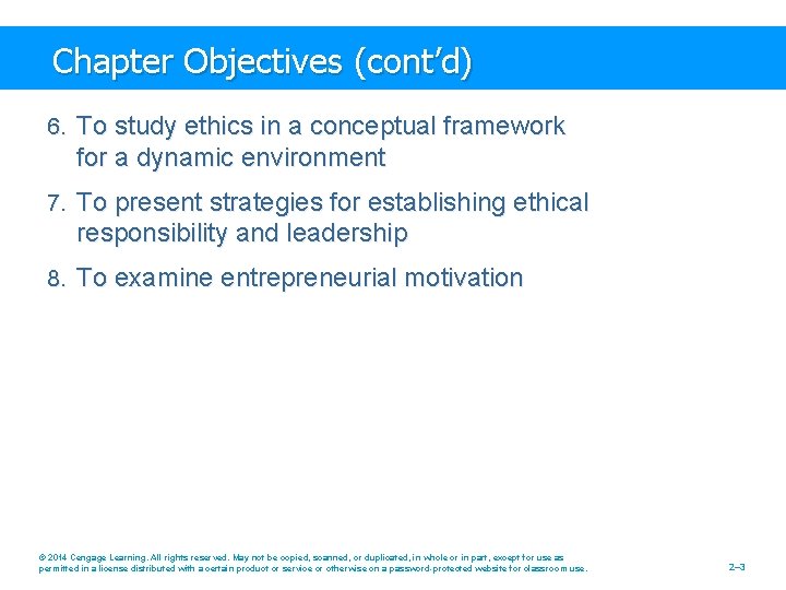 Chapter Objectives (cont’d) 6. To study ethics in a conceptual framework for a dynamic