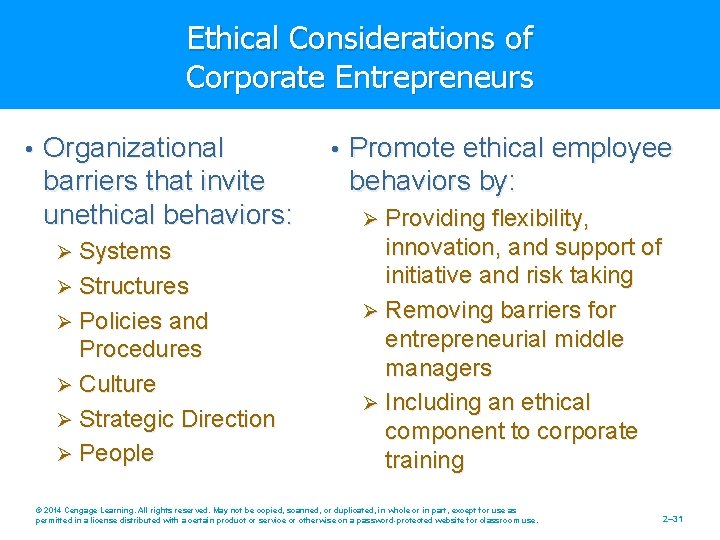 Ethical Considerations of Corporate Entrepreneurs • Organizational barriers that invite unethical behaviors: Systems Ø