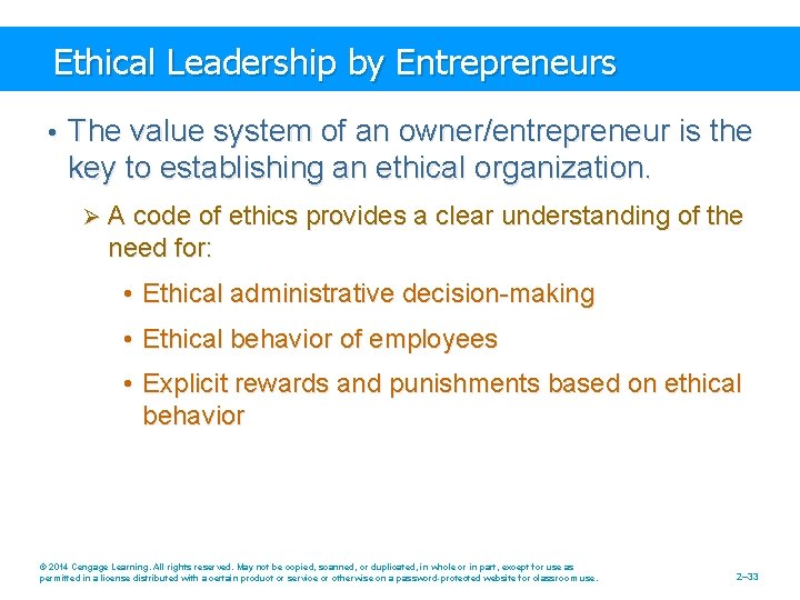 Ethical Leadership by Entrepreneurs • The value system of an owner/entrepreneur is the key