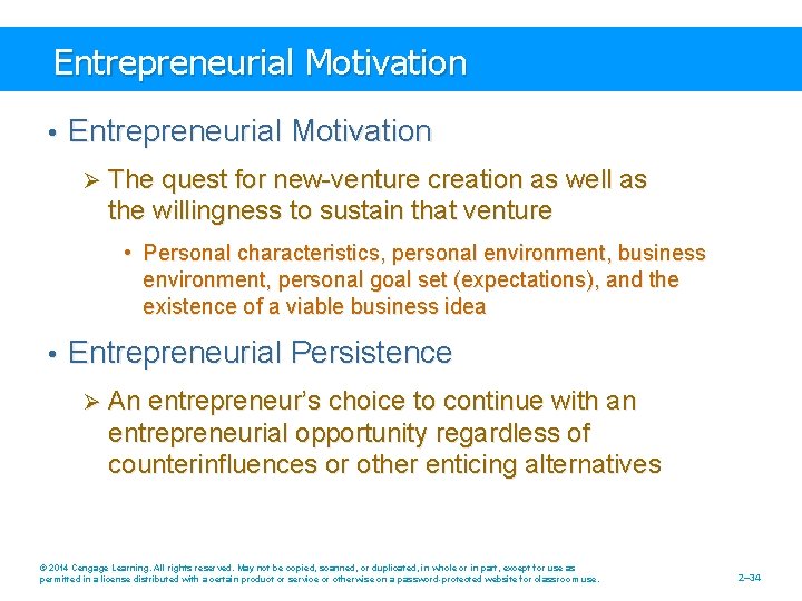 Entrepreneurial Motivation • Entrepreneurial Motivation Ø The quest for new-venture creation as well as