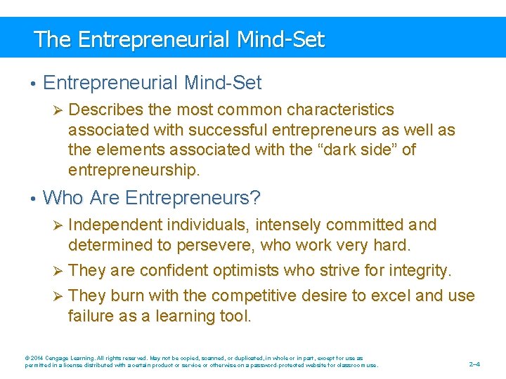 The Entrepreneurial Mind-Set • Entrepreneurial Mind-Set Ø Describes the most common characteristics associated with