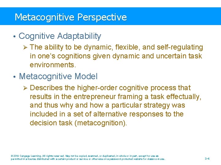 Metacognitive Perspective • Cognitive Adaptability Ø The ability to be dynamic, flexible, and self-regulating