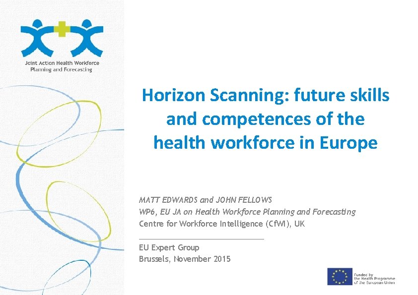 speakers – horizon scanning 2025 – medicines... Horizon Scanning future skills and competences of the