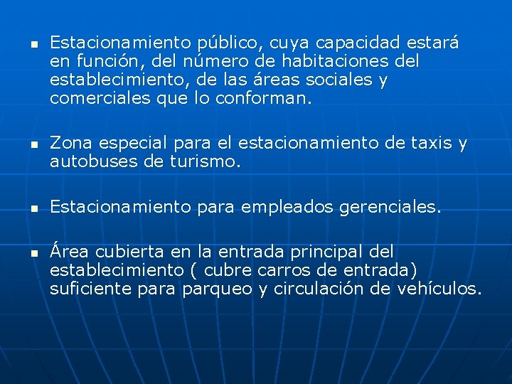n n Estacionamiento público, cuya capacidad estará en función, del número de habitaciones del n n Estacionamiento público, cuya capacidad estará en función, del número de habitaciones del