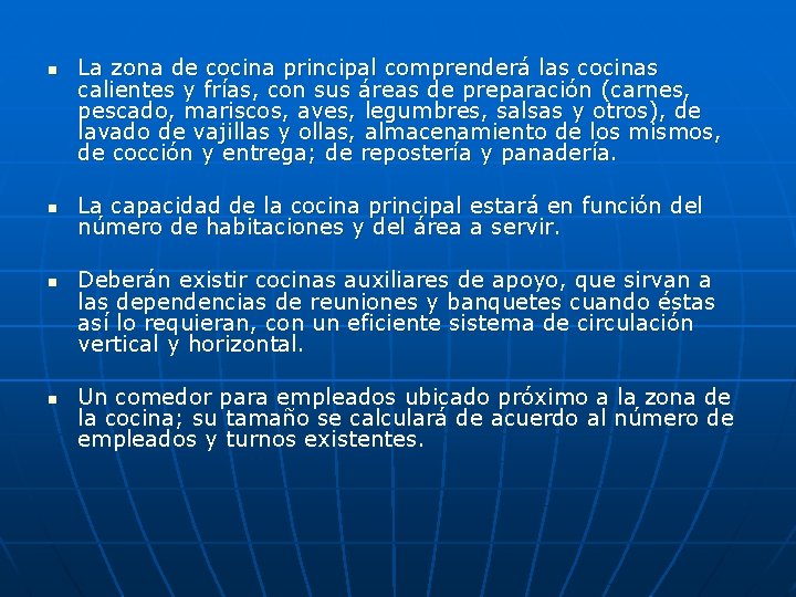 n n La zona de cocina principal comprenderá las cocinas calientes y frías, con