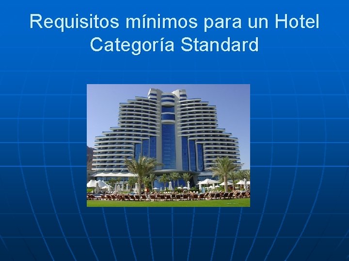 Requisitos mínimos para un Hotel Categoría Standard 