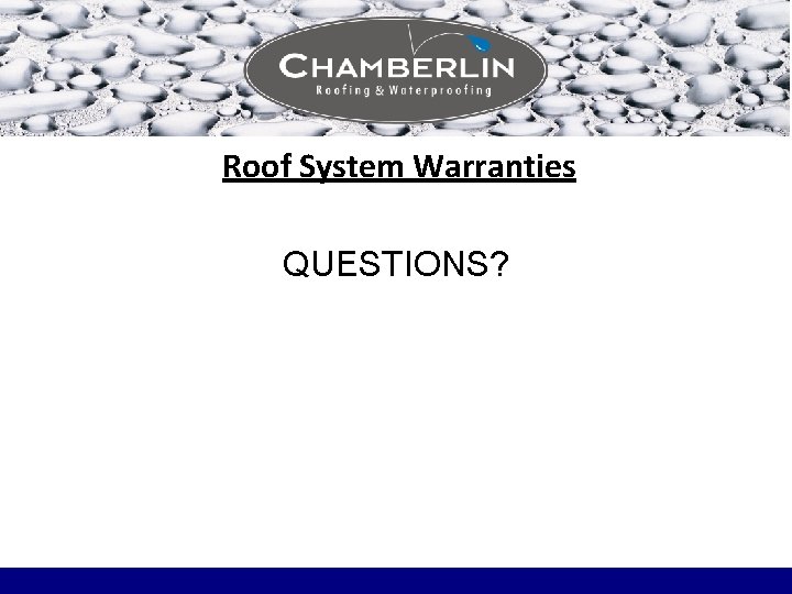 Roof System Warranties QUESTIONS? 