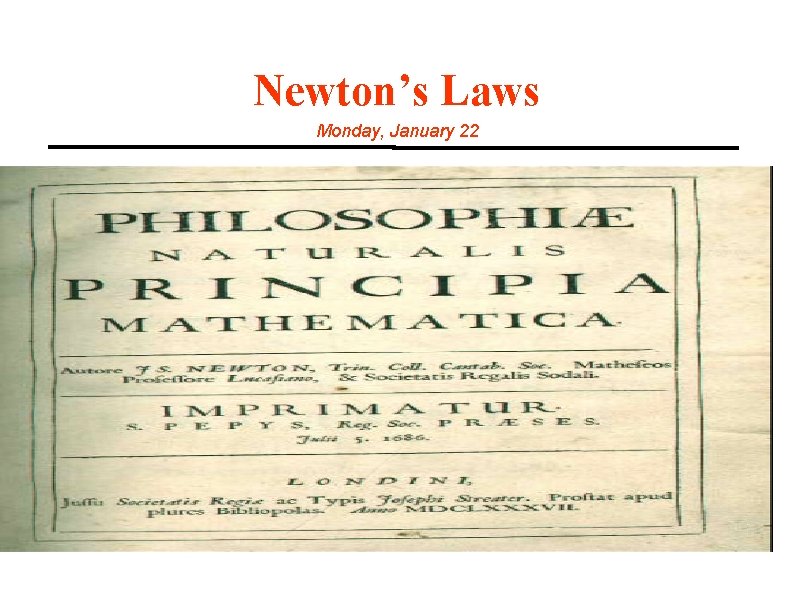 Newton’s Laws Monday, January 22 