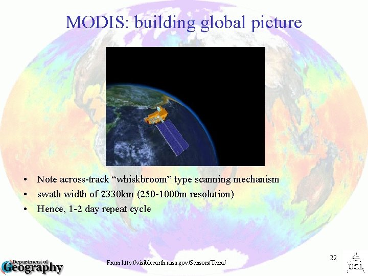 MODIS: building global picture • Note across-track “whiskbroom” type scanning mechanism • swath width