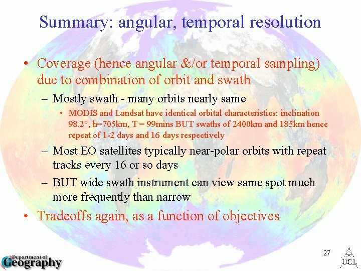 Summary: angular, temporal resolution • Coverage (hence angular &/or temporal sampling) due to combination