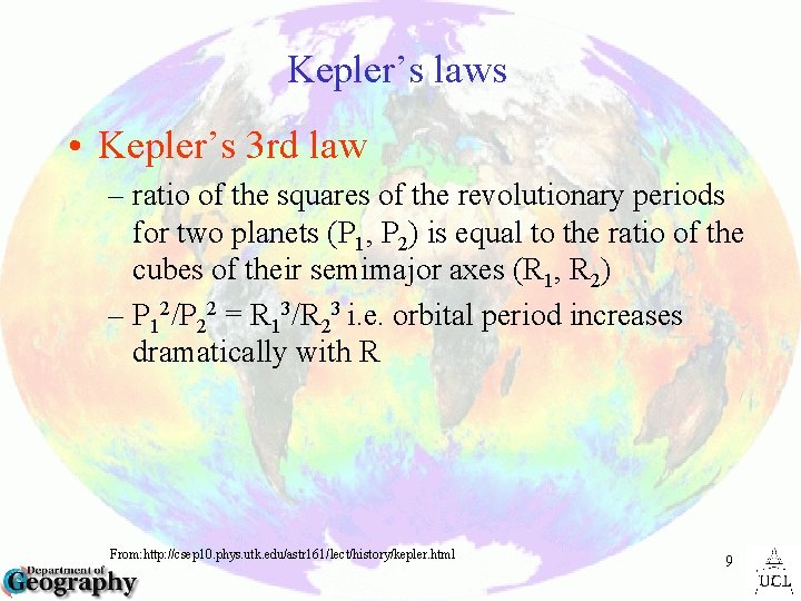 Kepler’s laws • Kepler’s 3 rd law – ratio of the squares of the