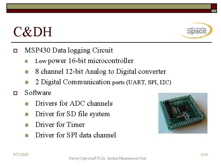 C&DH o o MSP 430 Data logging Circuit n Low power 16 -bit microcontroller