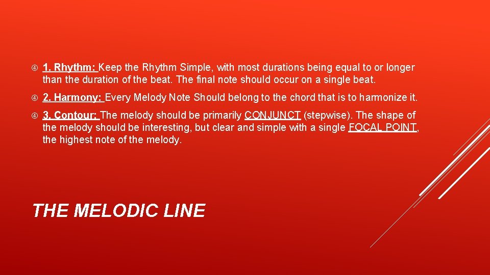  1. Rhythm: Keep the Rhythm Simple, with most durations being equal to or