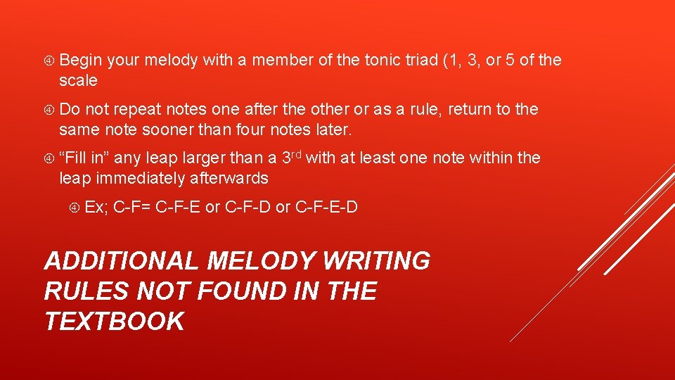  Begin your melody with a member of the tonic triad (1, 3, or
