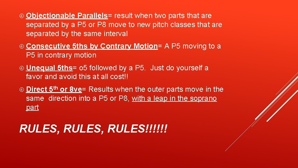  Objectionable Parallels= result when two parts that are separated by a P 5