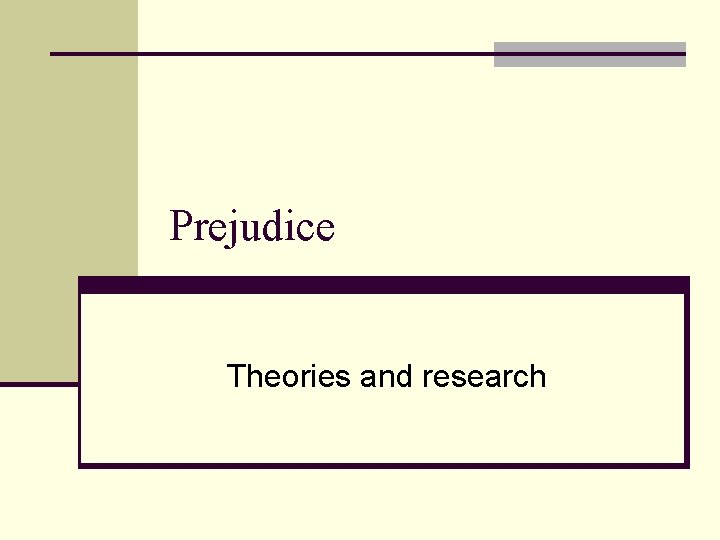 Prejudice Theories and research 