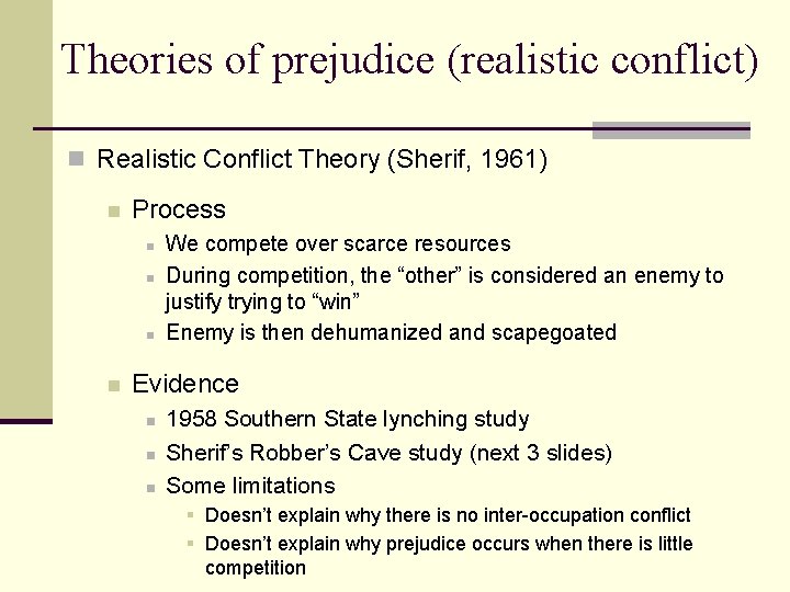 Theories of prejudice (realistic conflict) n Realistic Conflict Theory (Sherif, 1961) n Process n