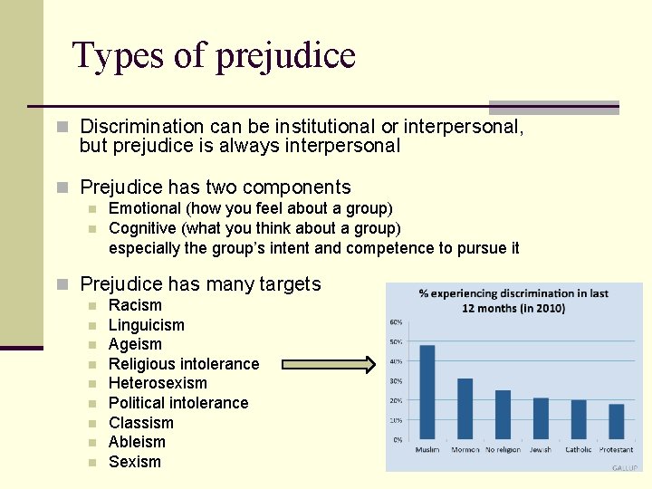 Types of prejudice n Discrimination can be institutional or interpersonal, but prejudice is always