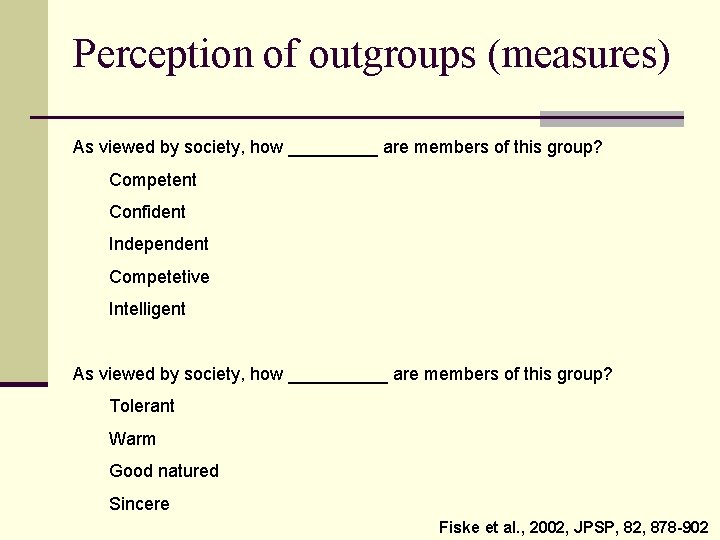 Perception of outgroups (measures) As viewed by society, how _____ are members of this