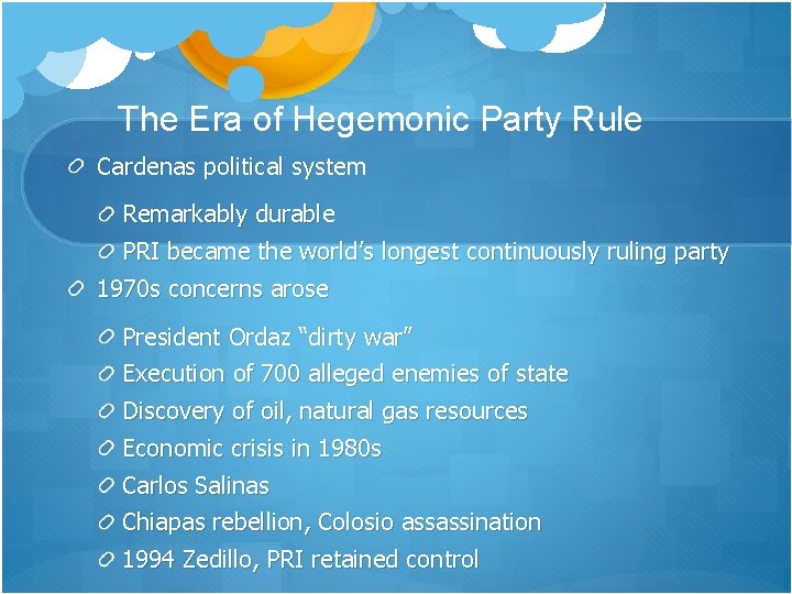 The Era of Hegemonic Party Rule Cardenas political system Remarkably durable PRI became the The Era of Hegemonic Party Rule Cardenas political system Remarkably durable PRI became the