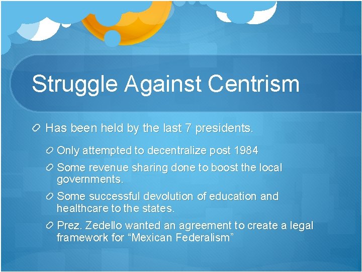 Struggle Against Centrism Has been held by the last 7 presidents. Only attempted to Struggle Against Centrism Has been held by the last 7 presidents. Only attempted to