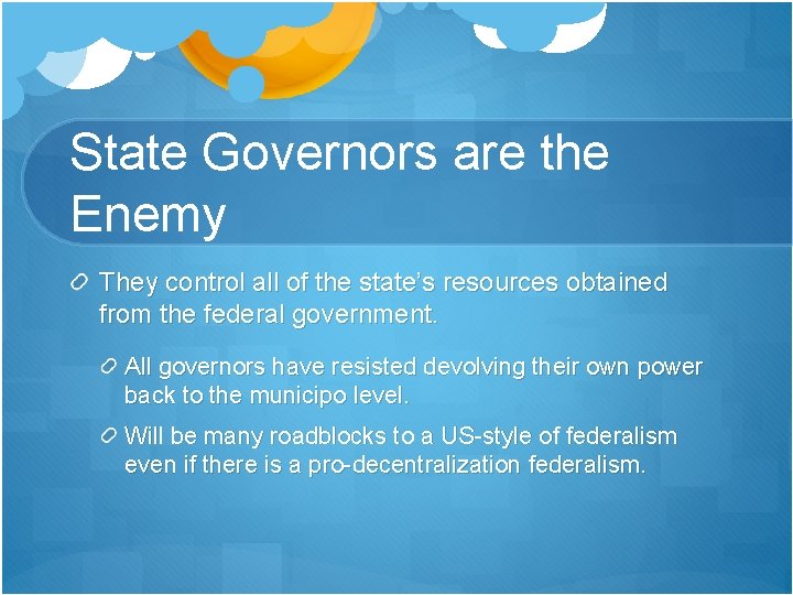 State Governors are the Enemy They control all of the state’s resources obtained from State Governors are the Enemy They control all of the state’s resources obtained from