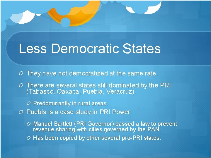 Less Democratic States They have not democratized at the same rate. There are several Less Democratic States They have not democratized at the same rate. There are several