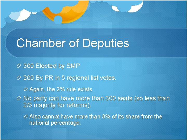 Chamber of Deputies 300 Elected by SMP 200 By PR in 5 regional list Chamber of Deputies 300 Elected by SMP 200 By PR in 5 regional list