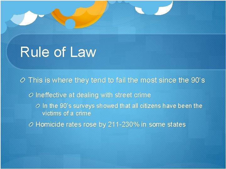 Rule of Law This is where they tend to fail the most since the Rule of Law This is where they tend to fail the most since the