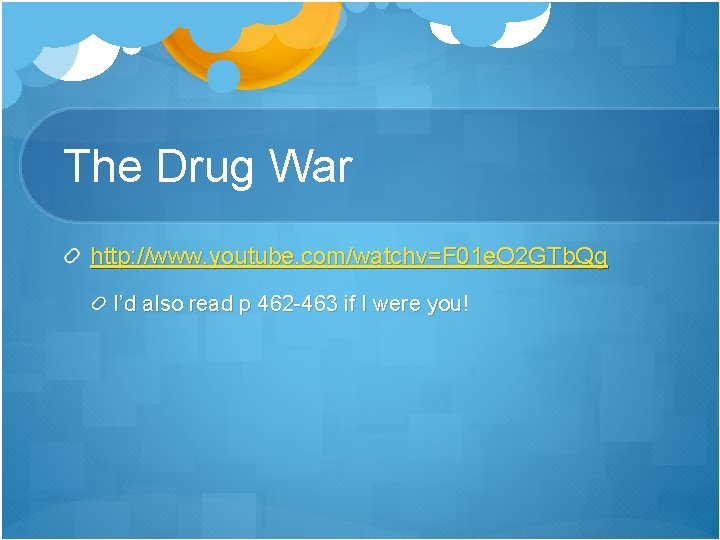 The Drug War http: //www. youtube. com/watchv=F 01 e. O 2 GTb. Qg I’d The Drug War http: //www. youtube. com/watchv=F 01 e. O 2 GTb. Qg I’d