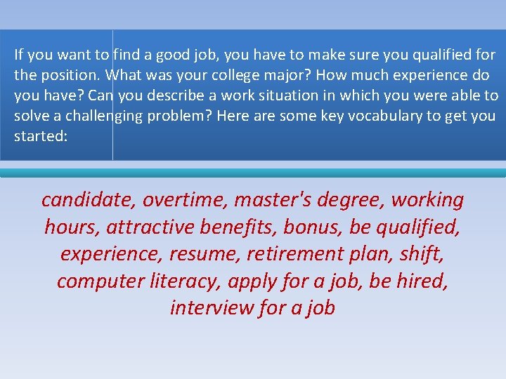 If you want to find a good job, you have to make sure you If you want to find a good job, you have to make sure you