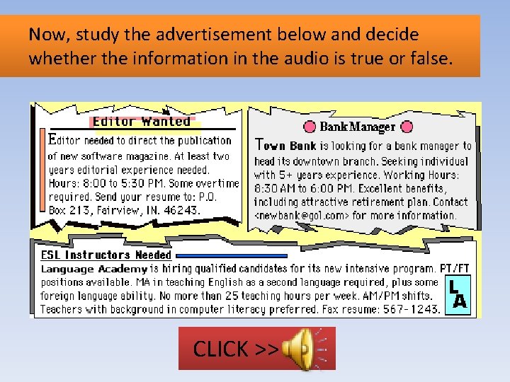 Now, study the advertisement below and decide whether the information in the audio is Now, study the advertisement below and decide whether the information in the audio is